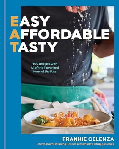 Cover of EAT: Easy, Affordable, Tasty: 100 Recipes With All of the Flavor and None of the Fuss