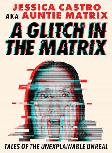 Cover of A Glitch in the Matrix: Tales of the Unexplainable Unreal