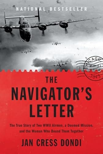 Cover of The Navigator's Letter: The True Story of Two WWII Airmen, a Doomed Mission, and the Woman Who Bound Them Together