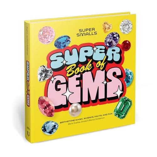 Cover of Super Book of Gems: Birthstone Magic, Science, Facts, and Fun (Super Smalls)