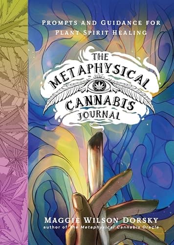 Cover of The Metaphysical Cannabis Journal: Prompts and Guidance for Plant Spirit Healing (Metaphysical AF)