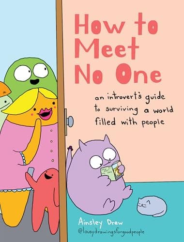 Cover of How to Meet No One: An Introvert’s Guide to Surviving a World Filled With People