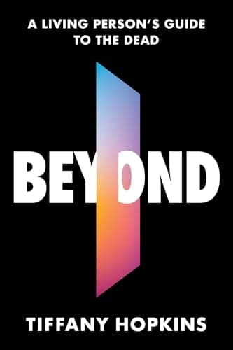Cover of Beyond: A Living Person's Guide to the Dead