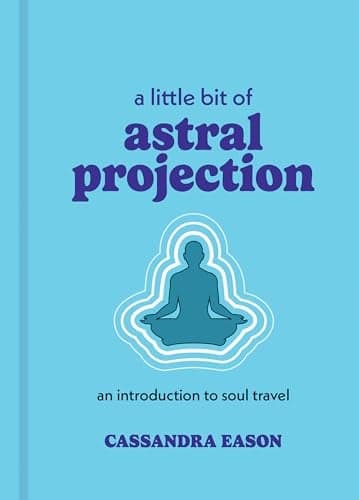 Cover of A Little Bit of Astral Projection: An Introduction to Soul Travel