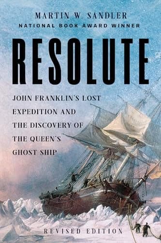 Cover of Resolute: John Franklin’s Lost Expedition and the Discovery of the Queen's Ghost Ship (Revised Edition)