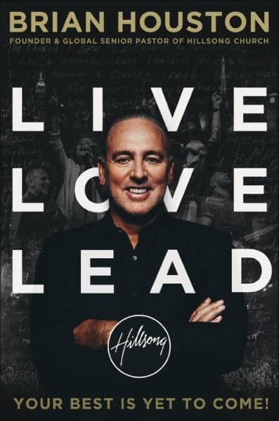 Cover of Live Love Lead - Your Best Is Yet to Come!