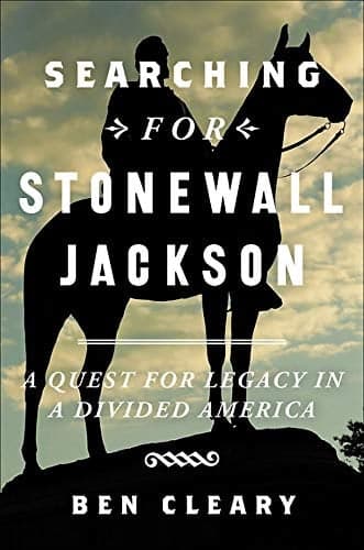 Cover of Searching for Stonewall Jackson: A Quest for Legacy in a Divided America