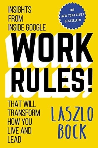 Cover of Work Rules! Insights From Inside Google That Will Transform How You Live and Lead