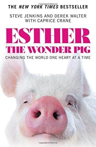 Cover of Esther the Wonder Pig: Changing the World One Heart at a Time