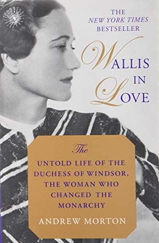Cover of Wallis in Love: The Untold Life of the Duchess of Windsor, the Woman Who Changed the Monarchy