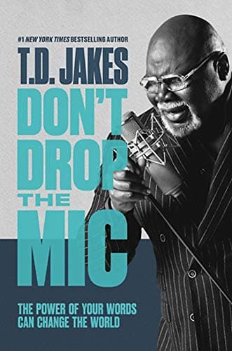 Cover of Don't Drop the Mic: The Power of Your Words Can Change the World