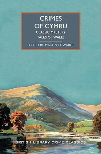 Cover of Crimes of Cymru: Classic Mystery Tales of Wales (British Library Crime Classics)