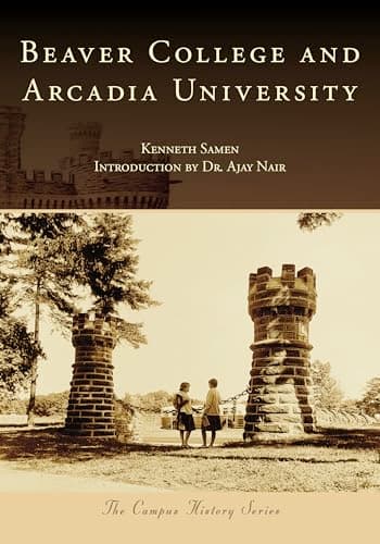 Cover of Beaver College and Arcadia University (Campus History)
