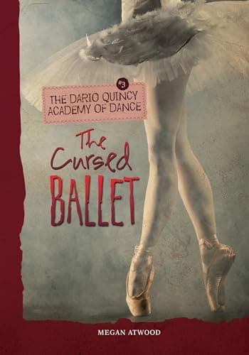 Cover of The Cursed Ballet (The Dario Quincy Academy of Dance, Bk. 3)