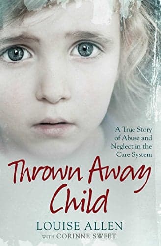 Cover of Thrown Away Child: A True Story of Abuse and Neglect in the Care System