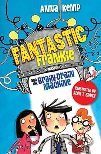 Cover of Fantastic Frankie and the Brain-Drain Machine (Fantastic Frankie, Bk. 1)