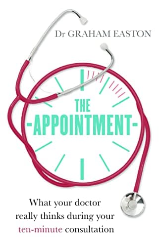 Cover of The Appointment: What Your Doctor Really Thinks During Your Ten-Minute Consultation