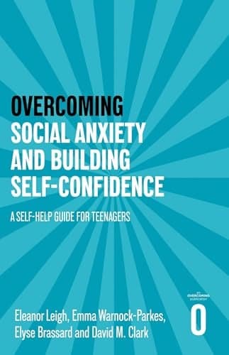 Cover of Overcoming Social Anxiety and Building Self-Confidence: A Self-Help Guide for Teenagers