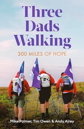 Cover of Three Dads Walking: 300 Miles of Hope
