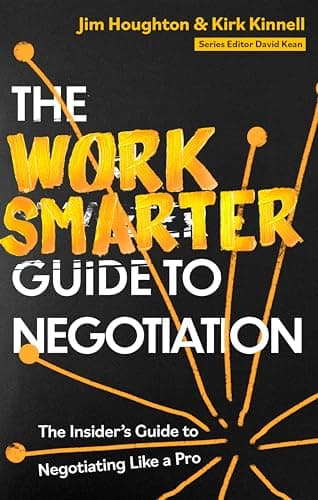 Cover of The Work Smarter Guide to Negotiation: The Insider's Guide to Negotiating Like a Pro