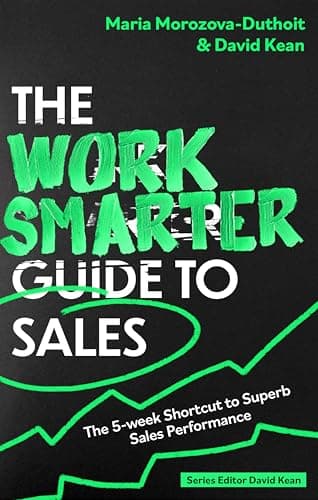 Cover of The Work Smarter Guide to Sales: The 5-Week Shortcut to Superb Sales Performance (Work Smarter)