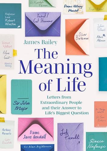 Cover of The Meaning of Life: Letters From Extraordinary People and Their Answer to Life's Biggest Question