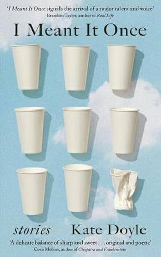 Cover of I Meant It Once: Stories