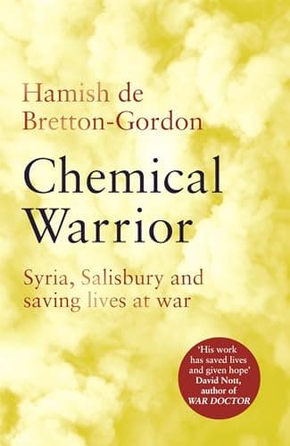 Cover of Chemical Warrior: Syria, Salisbury and Saving Lives at War