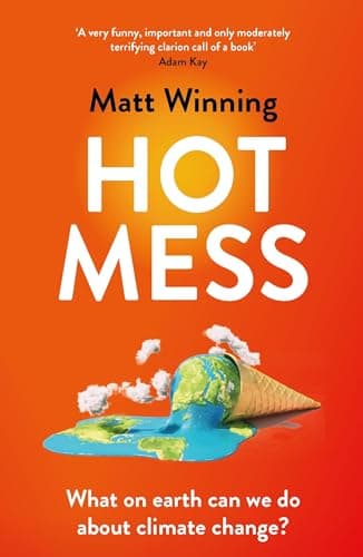 Cover of Hot Mess: What on Earth Can We Do About Climate Change?