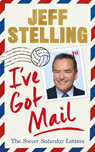 Cover of I've Got Mail: The Soccer Saturday Letters