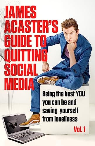 Cover of James Acaster's Guide to Quitting Social Media