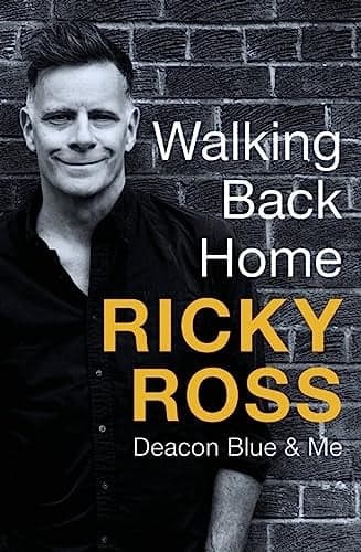 Cover of Walking Back Home: Deacon Blue & Me