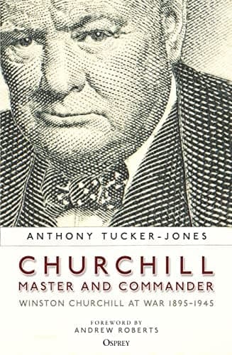 Cover of Churchill, Master and Commander: Winston Churchill at War 1895–1945