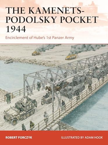 Cover of The Kamenets–Podolsky Pocket 1944: Encirclement of Hube’s 1st Panzer Army (Campaign #411)
