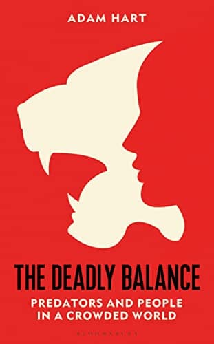 Cover of The Deadly Balance: Predators and People in a Crowded World