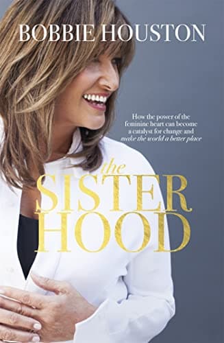 Cover of The Sisterhood: How the Power of the Feminine Heart Can Become a Catalyst for Change and Make the World a Better Place