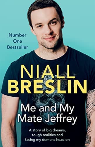 Cover of Me and My Mate Jeffrey: A Story of Big Dreams, Tough Realities and Facing My Demons Head On