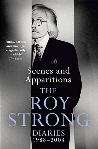Cover of Scenes and Apparitions: The Roy Strong Diaries 1988-2003