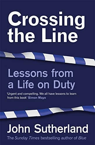 Cover of Crossing the Line: Lessons From a Life on Duty