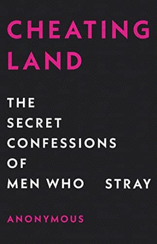 Cover of Cheatingland: The Secret Confessions of Men Who Stray