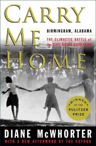 Cover of Carry Me Home: Birmingham, Alabama: The Climactic Battle of the Civil Rights Revolution