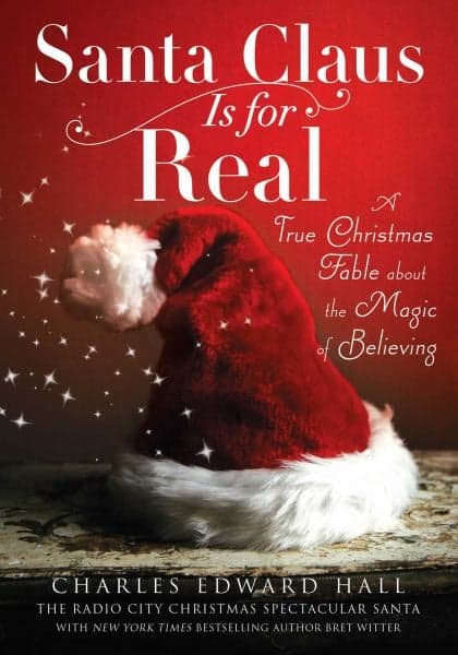 Cover of Santa Claus Is for Real: A True Christmas Fable About the Magic of Believing
