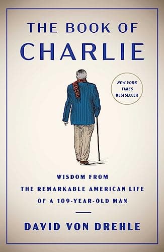Cover of The Book of Charlie: Wisdom From the Remarkable American Life of a 109-Year-Old Man
