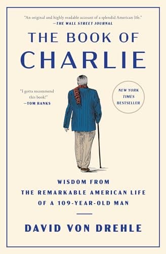 Cover of The Book of Charlie: Wisdom From the Remarkable American Life of a 109-Year-Old Man