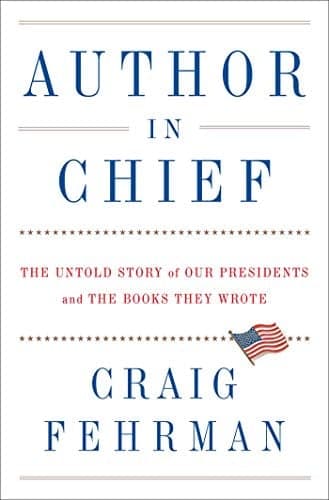 Cover of Author in Chief: The Untold Story of Our Presidents and the Books They Wrote