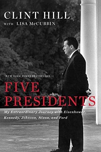 Cover of Five Presidents: My Extraordinary Journey with Eisenhower, Kennedy, Johnson, Nixon, and Ford