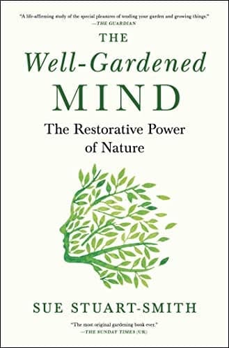 Cover of The Well-Gardened Mind: The Restorative Power of Nature