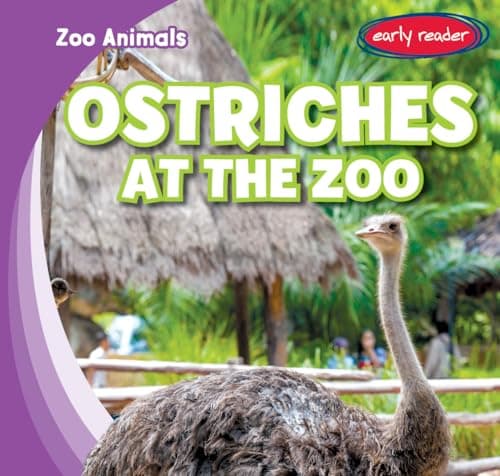 Cover of Ostriches at the Zoo (Zoo Animals)