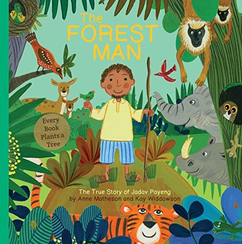 Cover of The Forest Man: The True Story of Jadav Payeng