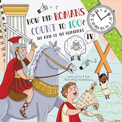 Cover of How Did Romans Count to 100? The Math of the Gladiators